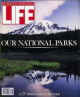Life Magazine, Special Issue, 1991 - Our National Parks